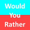 Would You Rather 2018: Choice is yours