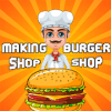 Making Burger Shop