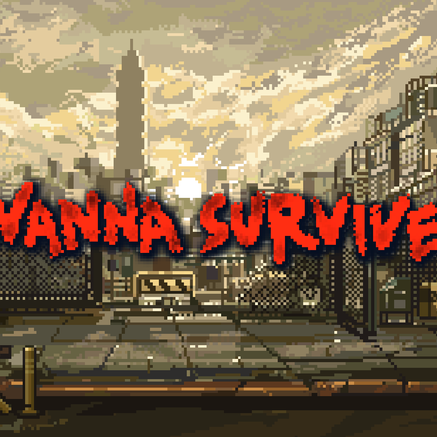 Wanna Survive