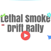 Lethal Smoke Drift Rally