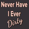 Dirty Never Have I Ever版本更新